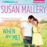 When We Met, Susan Mallery