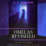 Omelas Revisited A Dystopian Fantasy Novella, C. S. Johnson