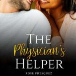 The Physician's Helper A Christian Friends to Lovers Standalone Romance, Rose Fresquez