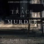 A Trace of Murder 
, Blake Pierce