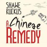 A Chinese Remedy Mercenaries in Suits Book 1, Shawe Ruckus