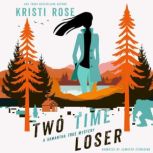 Two Time Loser A Samantha True Mystery, Kristi Rose