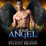 Dark Angel (Her Angel: Bound Warriors paranormal romance series Book 1), Felicity Heaton