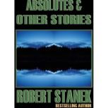 Absolutes & Other Stories, Robert Stanek