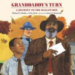 Granddaddy's Turn A Journey to the Ballot Box, Michael S. Bandy