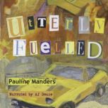 Utterly Fuelled, Pauline Manders
