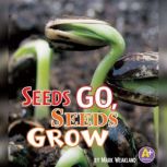 Seeds Go, Seeds Grow, Mark Weakland