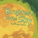 Brightest in the Sky The Planet Venus, Nancy Loewen