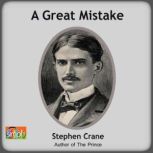 A Great Mistake A Stephen Crane Story, Stephen Crane