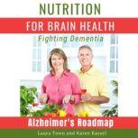 Nutrition for Brain Health Fighting Dementia, Laura Town