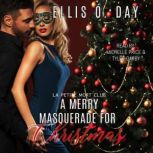 A Merry Masquerade for Christmas A later in life, second chance, BDSM, erotic romance, Ellis O. Day