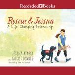 Rescue and Jessica A Life-Changing Friendship