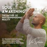 Soul Awakening The Nature of Multidimensional Reality, Vaz Sriharan