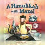 A Hanukkah with Mazel, Joel Edward Stein