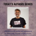 Today's Authors Series: Ari Weinzweig, Founder of Zingerman's Today's Authors Series, Ari Weinzweig