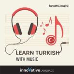 Learn Turkish With Music, Innovative Language Learning LLC