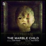 The Marble Child A Victorian Horror Story, Edith Nesbit
