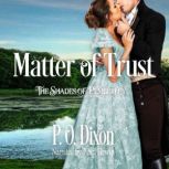 Matter of Trust The Shades of Pemberley, P. O. Dixon
