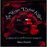 The Rose Petal Killer, Marc Everitt