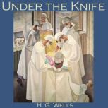 Under the Knife, H. G. Wells