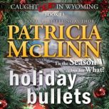 Holiday Bullets (Caught Dead in Wyoming, Book 13), Patricia McLinn