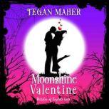 Moonshine Valentine A Witches of Keyhole Lake Novella, Tegan Maher