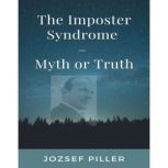 Imposter Syndrome, The  Myth or Truth?, Jozsef Piller