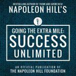Going The Extra Mile Success Unlimited: An Official Publication of the Napoleon Hill Foundation, Napoleon Hill