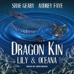 Dragon Kin Lily & Oceana, Audrey Faye