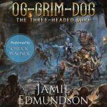 Og-Grim-Dog: The Three-Headed Ogre A Humorous Fantasy Adventure, Jamie Edmundson