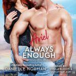 Ariel, Always Enough Suspenseful Romantic Comedy, Danielle Norman