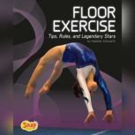 Floor Exercise Tips, Rules, and Legendary Stars, Heather Schwartz