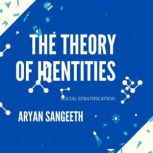THE THEORY OF IDENTITIES : SOCIAL STRATIFICATION, Aryan Sangeeth