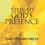 Steps to God's Presence, Dag Heward-Mills