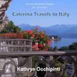 Caterina Travels to Italy, Kathryn Occhipinti