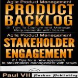 Agile Product Management: Product Backlog & Stakeholder Engagement, Paul VII