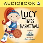 Lucy Tries Basketball, Lisa Bowes