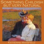 Something Childish but very Natural, Katherine Mansfield