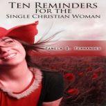 TEN REMINDERS FOR THE SINGLE CHRISTIAN WOMAN, Pamela Q. Fernandes