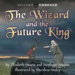 The Wizard and the Future King, Elizabeth Hauris