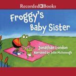 Froggy's Baby Sister, Jonathan London