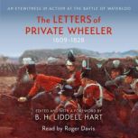 The Letters of Private Wheeler An eyewitness in action at the Battle of Waterloo