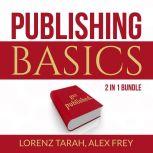 Publishing Basics Bundle: 2 in 1 Bundle, Self-Publishing and Kindle Bestseller Publishing, Lorenx Tarah