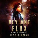 Deviant Flux A Durga System Novella, Jessie Kwak