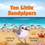 Ten Little Sandpipers A Counting Book, Kim Ann