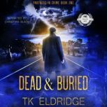 Dead & Buried, TK Eldridge