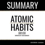 Summary: Atomic Habits by James Clear An Easy & Proven Way to Build Good Habits & Break Bad Ones, FlashBooks