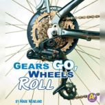 Gears Go, Wheels Roll, Mark Weakland