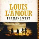 Trailing West, Louis L'Amour