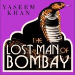 The Lost Man of Bombay The Malabar House Series, Book 3, Vaseem Khan
